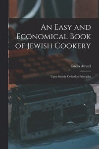 bokomslag An Easy and Economical Book of Jewish Cookery