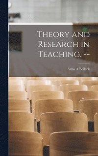 bokomslag Theory and Research in Teaching. --