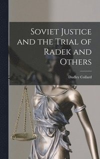 bokomslag Soviet Justice and the Trial of Radek and Others