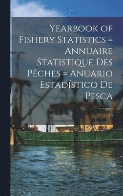 bokomslag Yearbook of Fishery Statistics = Annuaire Statistique Des Pe&#770;ches = Anuario Estadi&#769;stico De Pesca; 16