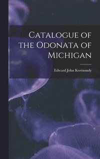 bokomslag Catalogue of the Odonata of Michigan