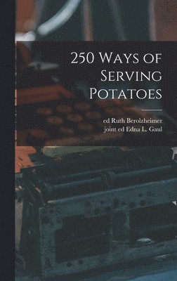 250 Ways of Serving Potatoes 1