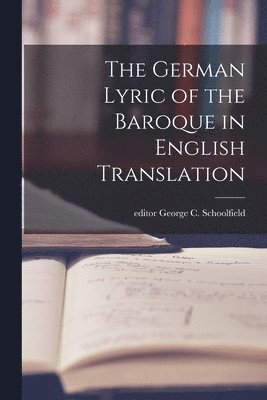 The German Lyric of the Baroque in English Translation 1
