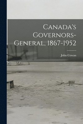 bokomslag Canada's Governors-General, 1867-1952