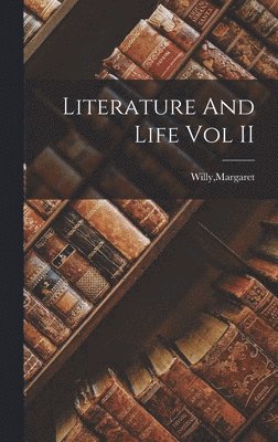 bokomslag Literature And Life Vol II