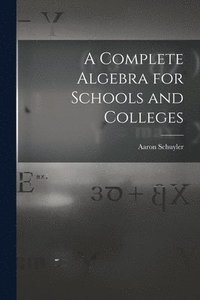 bokomslag A Complete Algebra for Schools and Colleges