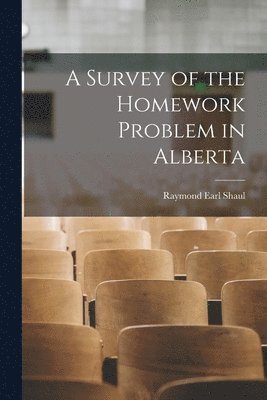 bokomslag A Survey of the Homework Problem in Alberta