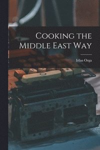 bokomslag Cooking the Middle East Way