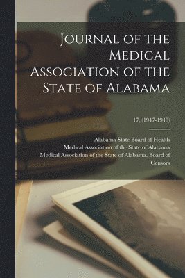 bokomslag Journal of the Medical Association of the State of Alabama; 17, (1947-1948)