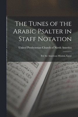 bokomslag Tunes of the Arabic Psalter in Staff Notation