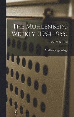 bokomslag The Muhlenberg Weekly (1954-1955); Vol. 75, no. 1-31