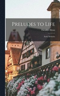 bokomslag Preludes to Life: Early Memoirs