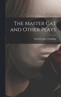 bokomslag The Master Cat and Other Plays