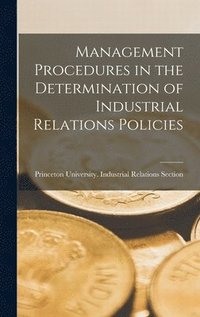 bokomslag Management Procedures in the Determination of Industrial Relations Policies