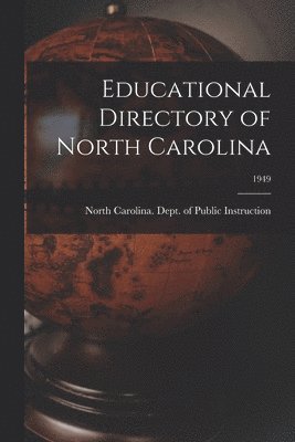 bokomslag Educational Directory of North Carolina; 1949