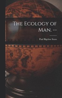 bokomslag The Ecology of Man. --