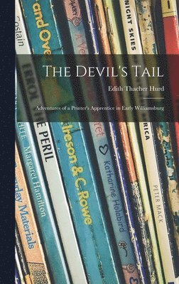 bokomslag The Devil's Tail; Adventures of a Printer's Apprentice in Early Williamsburg