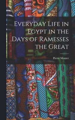 Everyday Life in Egypt in the Days of Ramesses the Great 1