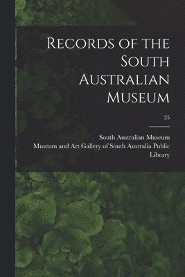 bokomslag Records of the South Australian Museum; 25