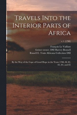 Travels Into the Interior Parts of Africa 1