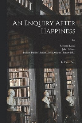 An Enquiry After Happiness 1