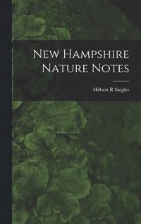bokomslag New Hampshire Nature Notes