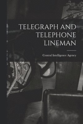 Telegraph and Telephone Lineman 1