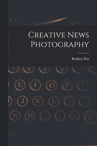 bokomslag Creative News Photography
