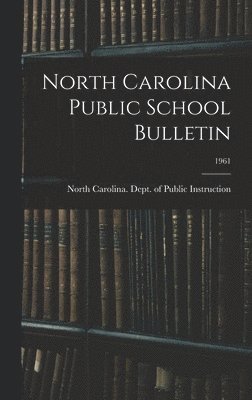 North Carolina Public School Bulletin; 1961 1