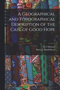 bokomslag Geographical and Topographical Description of the Cape of Good Hope; 3