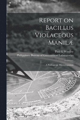 Report on Bacillus Violaceous Manil 1