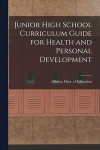 bokomslag Junior High School Curriculum Guide for Health and Personal Development