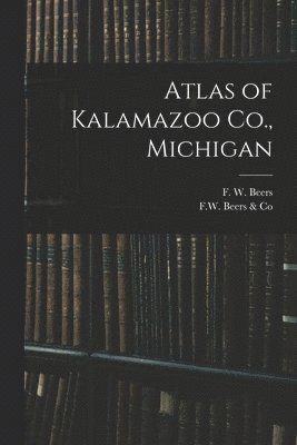 Atlas of Kalamazoo Co., Michigan 1