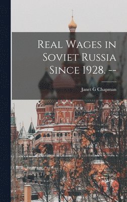 bokomslag Real Wages in Soviet Russia Since 1928. --