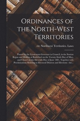 bokomslag Ordinances of the North-West Territories [microform]