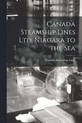 bokomslag Canada Steamship Lines Ltd. Niagara to the Sea