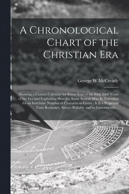 George W McCready, George W. McCready - Chronological Chart of the Christian Era [microform], Häftad