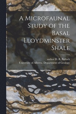 A Microfaunal Study of the Basal Lloydminster Shale 1