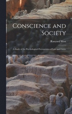 bokomslag Conscience and Society; a Study of the Psychological Prerequisites of Law and Order