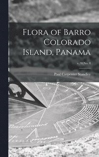 bokomslag Flora of Barro Colorado Island, Panama; v.78: no. 8