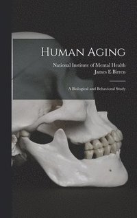 bokomslag Human Aging; a Biological and Behavioral Study