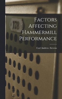 Factors Affecting Hammermill Performance 1