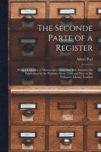 bokomslag The Seconde Parte of a Register