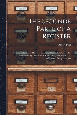 Albert 1887-1949 Peel, Albert Peel - Seconde Parte of a Register, Häftad