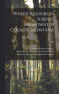 bokomslag Water Resources Survey, Broadwater County, Montana; 1956