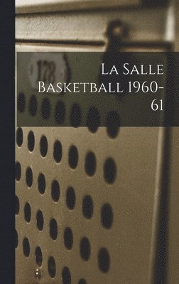 Anonymous - La Salle Basketball 1960-61, Inbunden