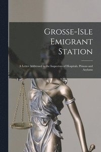 bokomslag Grosse-Isle Emigrant Station [microform]