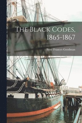 bokomslag The Black Codes, 1865-1867