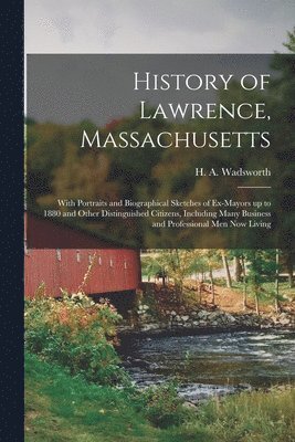 bokomslag History of Lawrence, Massachusetts