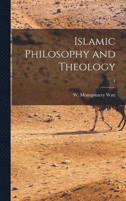 Islamic Philosophy and Theology; 1 1